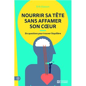 Nourrir sa tête sans affamer son coeur