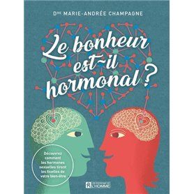 Le bonheur est-il hormonal ?