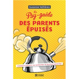 Le psy-guide des parents épuisés