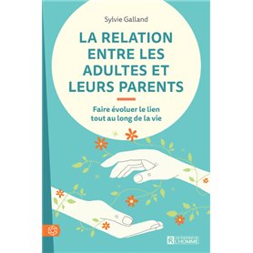 La relation entre les adultes et leurs parents