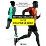 Mythes et réalités sur la course à pied