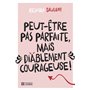 Peut-être pas parfaite, mais diablement courageuse !