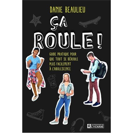 Ca roule ! - Guide pratique pour que tout se déroule plus facilement à l'adolescence