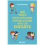 100 trucs pour améliorer vos relations avec les enfants