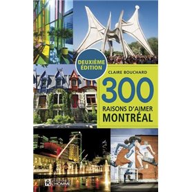 300 raisons d'aimer Montréal - 2ème édition