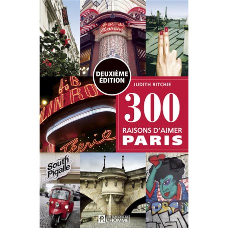 300 raisons d'aimer Paris -Deuxième édition-