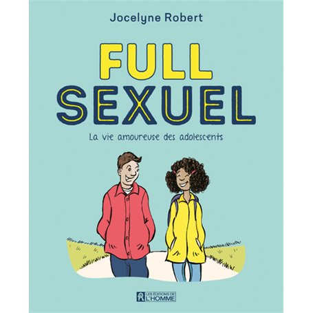 Full sexuel - nouvelle édition - La vie amoureuse des adolescents