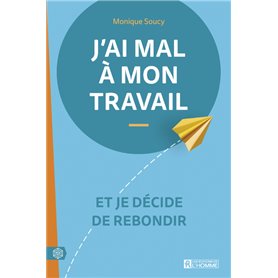 J'ai mal à mon travail - Et je décide de rebondir