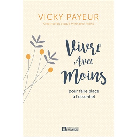 Vivre avec moins - Pour faire place à l'essentiel