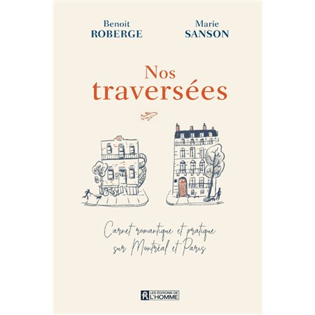 Nos traversées - Carnet romantique et pratique sur Montréal et Paris