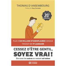 Cessez d'être gentil, soyez vrai ! - 20ème anniversaire