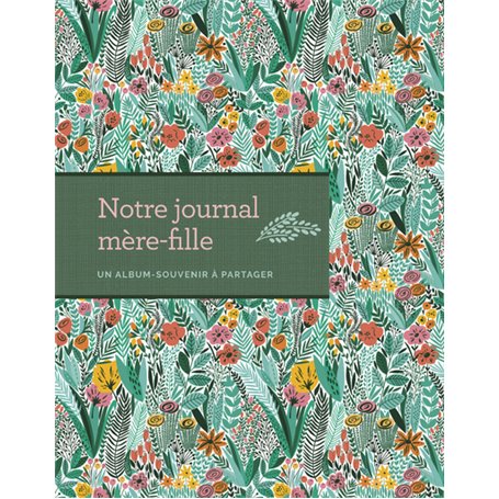 Notre journal mère-fille - Un album-souvenir à partager