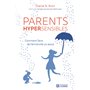 Parents hypersensibles - Comment faire de l'émotivité un atout