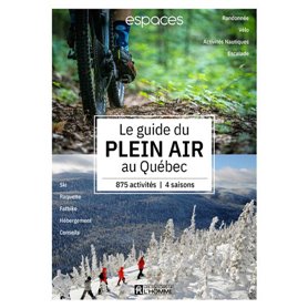 Le guide plein air au Québec - Plus de 800 expériences, 4 saisons