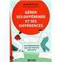 Gérer ses différends et ses différences - Une méthode éprouvée pour créer l'harmonie autour de soi