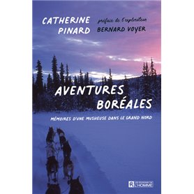 Aventures boréales - Mémoires d'une musheuse dans le Grand Nord