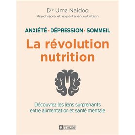 La révolution nutrition - Anxiété, dépression, sommeil