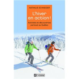 L'hiver en action ! - Activités et découvertes partout au Québec