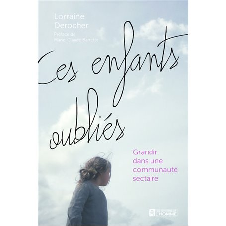 Ces enfants oubliés - Grandir dans une communauté sectaire