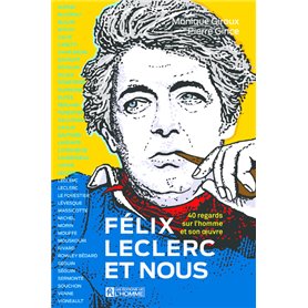 Félix Leclerc et nous - 40 regards sur l'homme et son oeuvre