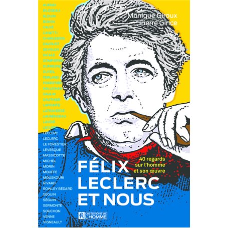 Félix Leclerc et nous - 40 regards sur l'homme et son oeuvre