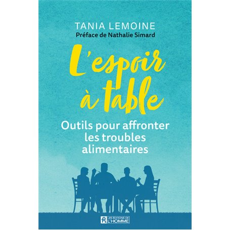 L'espoir à table - Outils pour affronter les troubles alimentaires. - Une approche multidisciplinair