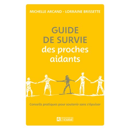 Guide de survie des proches aidants - Conseils pratiques pour soutenir sans s'épuiser