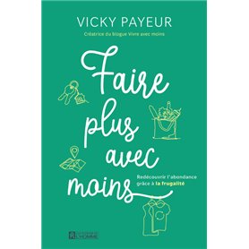 Faire plus avec moins - redécouvrir l'abondance grâce à la frugalité