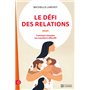 Le défi des relations - Comment résoudre nos transferts affectifs