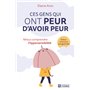 Ces gens qui ont peur d'avoir peur - Mieux comprendre l'hypersensibilité