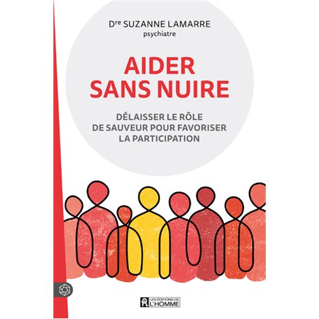 Aider sans nuire - Délaisser le rôle de sauveur pour favoriser la participation.