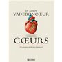 Coeurs - Du premier au dernier battement . - Ce qu'il faut savoir sur le coeur pour mieux le compren