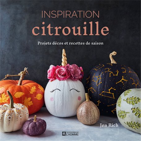 Inspiration citrouille - 25 projets de décoration avec 9 recettes de cuisine et 24 modèles de pochoi