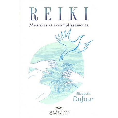 Reiki - Mystères et accomplissements