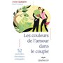 Les couleurs de l'amour dans le couple - 52 nouvelles chroniques conjugales