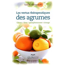 Les vertus thérapeutiques des agrumes - Citron /lime/ pamplemousse / orange