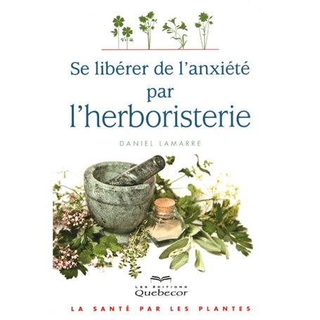 Se libérer de l'anxiété par l'herboristerie