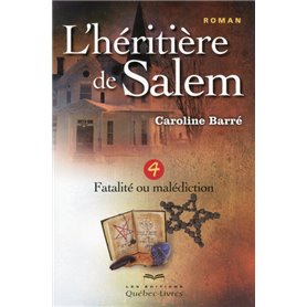 L'héritière de Salem - tome 4 Fatalité ou malédiction