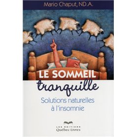 Le sommeil tranquille - Solutions naturelles a l'insomnie