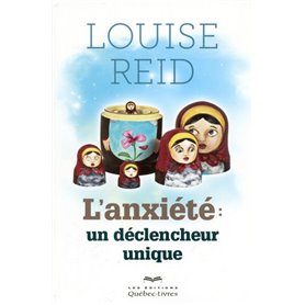 L'anxiété : un déclencheur unique