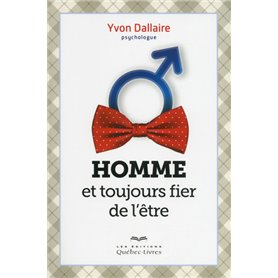 Homme et toujours fier de l'être (2e édition augmentée)