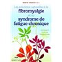 Les solutions naturelles à la fibromyalgie et au syndrome de fatigue chronique