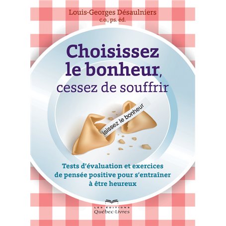 Choisissez le bonheur, cessez de souffrir