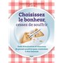 Choisissez le bonheur, cessez de souffrir