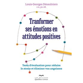 Transformer ses émotions en attitudes positives