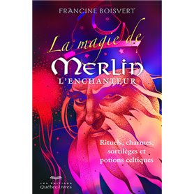 La magie de Merlin L'enchanteur 3e édition