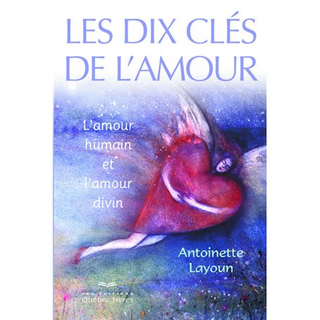 Les dix clés de l'amour - L'amour humain et l'amour divin