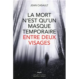 La mort n'est qu'un masque temporaire entre deux visages