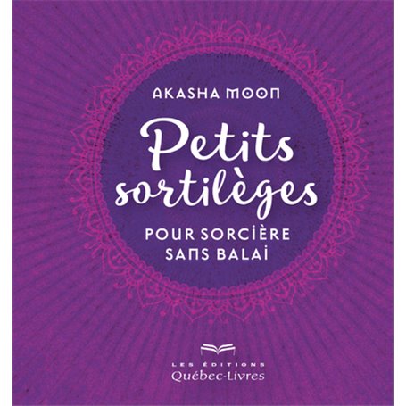 Petits sortilèges pour sorcières sans balai