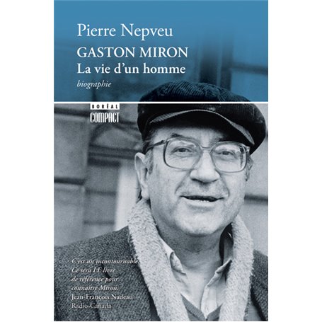 Gaston Miron, la vie d'un homme